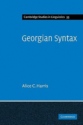 Georgian Syntax: A Study in Relational Grammar by Alice C. Harris