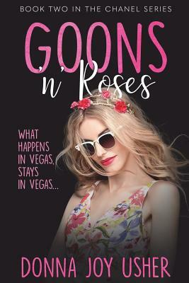 Goons 'n' Roses (Book Two in the Chanel Series) by Donna Joy Usher