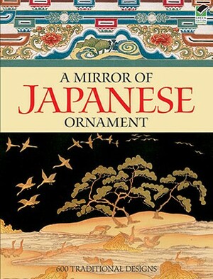 A Mirror of Japanese Ornament: 600 Traditional Designs by Dover Publications Inc