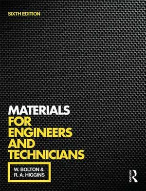 Materials for Engineers and Technicians by R. A. Higgins, William Bolton