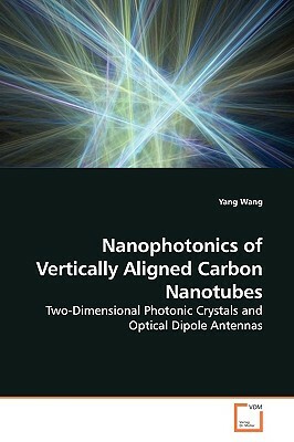 Nanophotonics of Vertically Aligned Carbon Nanotubes by Yang Wang