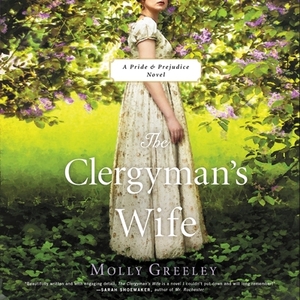 The Clergyman's Wife: A Pride & Prejudice Novel by Molly Greeley
