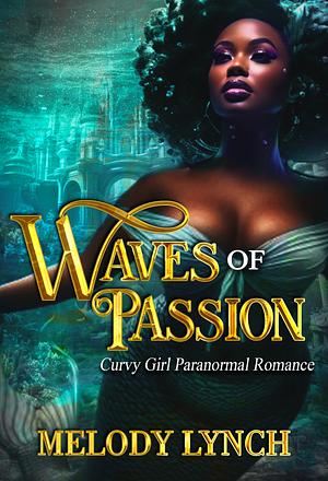 Waves of Passion: Curvy Girl Paranormal Romance by Melody Lynch