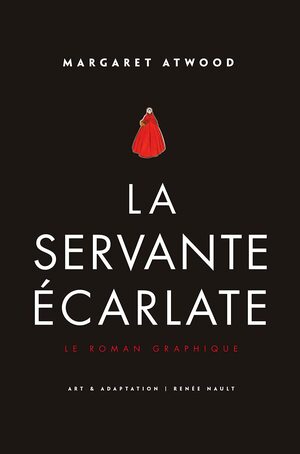 La Servante écarlate - Le Roman graphique by Margaret Atwood