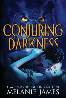 Conjuring Darkness by Melanie James