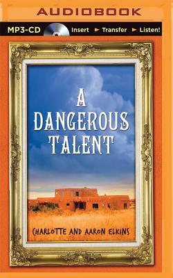 A Dangerous Talent by Aaron Elkins, Charlotte Elkins