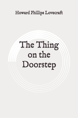 The Thing on the Doorstep: Original by H.P. Lovecraft