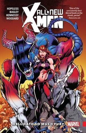 All-New X-Men: Inevitable, Volume 3: Hell Hath So Much Fury by Mark Bagley, Dennis Hopeless