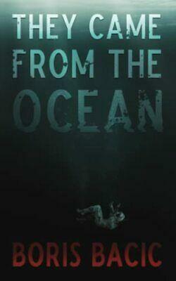 They Came From The Ocean by Boris Baćić