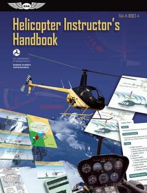 Helicopter Instructor's Handbook Ebundle: Faa-H-8083-4 by Federal Aviation Administration (FAA)/Av