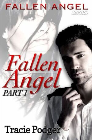 Fallen Angel, Part 1 - A Mafia Romance by Tracie Podger