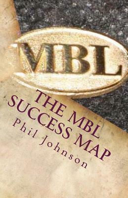 The MBL Success Map: Speaking Truth to Power by Phil Johnson