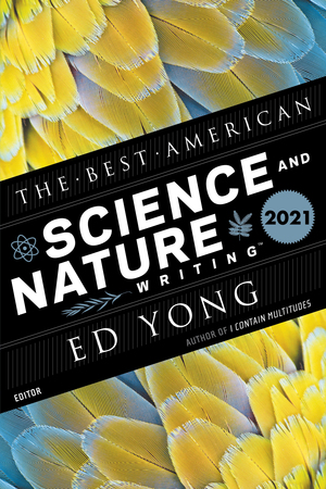 The Best American Science and Nature Writing 2021 by Ed Yong, Jaime Green