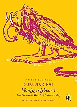 Wordygurdyboom!: The Nonsense World of Sukumar Ray by Sukumar Ray