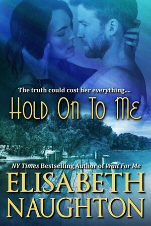 Hold on to Me by Elisabeth Naughton