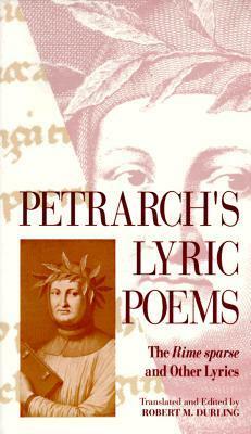 Petrarch's Lyric Poems: The Rime Sparse and Other Lyrics by Francesco Petrarca, Robert M. Durling