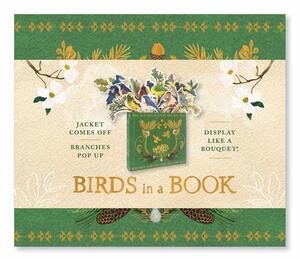Birds in a Book: Jacket Comes Off. Branches Pop Up. Display Like a Bouquet! by Lesley Earle