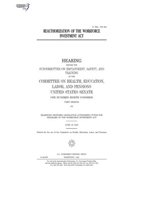 Reauthorization of the Workforce Investment Act by Committee on Health Education (senate), United States Senate, United States Congress