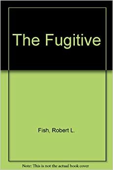 The Fugitive by Robert L. Fish