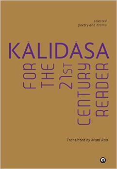 Kalidasa for the 21st Century Reader by Kālidāsa, Mani Rao