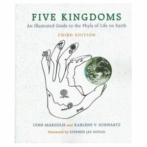 Five Kingdoms: An Illustrated Guide to the Phyla of Life on Earth by Lynn Margulis, Karlene V. Schwartz