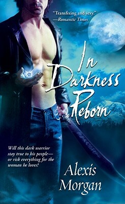 In Darkness Reborn by Alexis Morgan