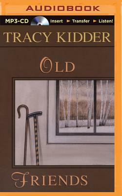 Old Friends by Tracy Kidder