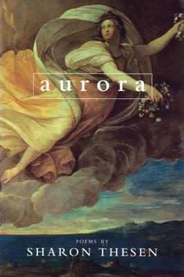 Aurora by Sharon Thesen
