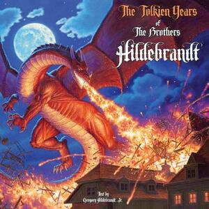 The Tolkien Years of the Brothers Hildebrandt by Greg Hildebrandt Jr