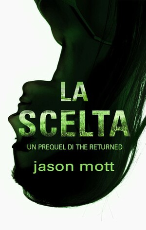 La scelta by Jason Mott