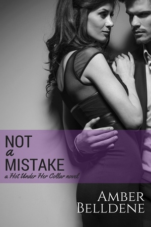 Not a Mistake by Amber Belldene