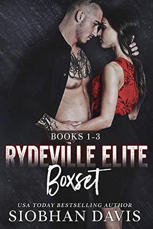 Rydeville Elite Boxset Books 1-3 by Siobhan Davis, Siobhan Davis