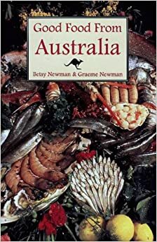 Good Food from Australia: A Hippocrene Original Cookbook by Betsy Newman, Graeme Newman