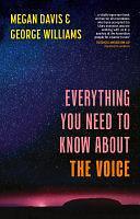 Everything You Need to Know about the Voice by Megan Davis, Megan Davis, George Williams