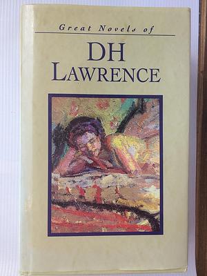 Great Novels of D.H. Lawrence: The Rainbow & Lady Chatterley's Lover by D.H. Lawrence