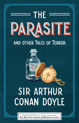 The Parasite and Other Tales of Terror by Arthur Conan Doyle