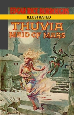 Thuvia Maid of Mars Illustrated by Edgar Rice Burroughs