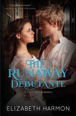 The Runaway Debutante: A Victorian Romance by Elizabeth Harmon