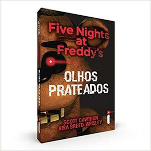 Five Nights at Freddy's. Olhos Prateados by Scott Cawthon