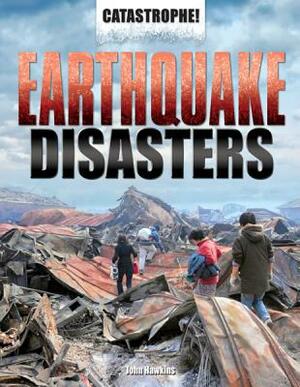 Earthquake Disasters by John Hawkins