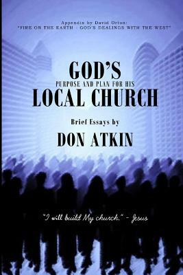 God's Purpose and Plan for His Local Church by Don Atkin