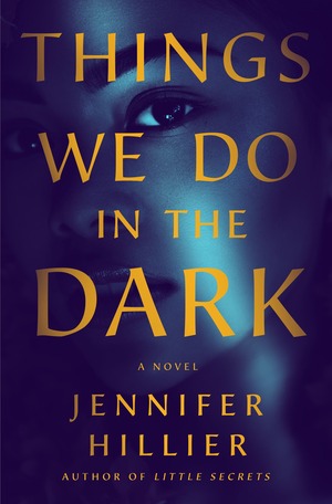 Things We Do in the Dark by Jennifer Hillier