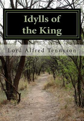 Idylls of the King by Lord Alfred Tennyson