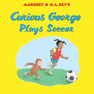 Curious George Plays Soccer by H.A. Rey