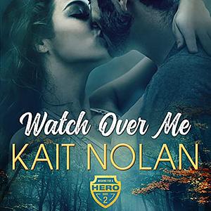 Watch Over Me by Kait Nolan