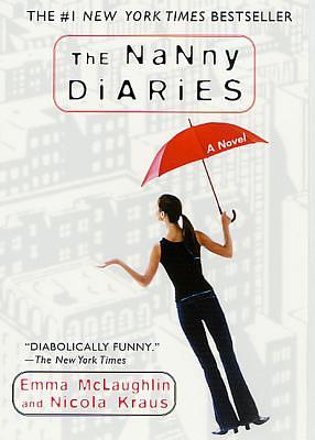 The Nanny Diaries by Emma McLaughlin, Nicola Kraus