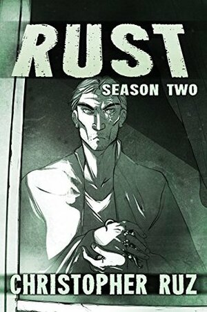 Rust: Season Two by Christopher Ruz
