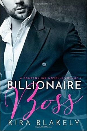 Billionaire Boss by Kira Blakely