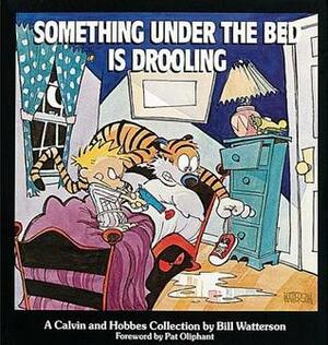 Something Under The Bed Is Drooling by Pat Oliphant, Bill Watterson