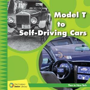 Model T to Self-Driving Cars by Jennifer Colby